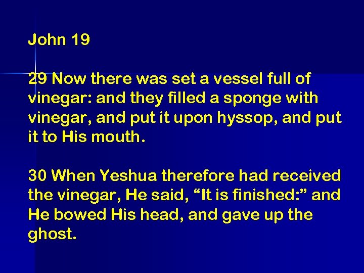 John 19 29 Now there was set a vessel full of vinegar: and they