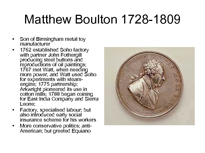 Matthew Boulton 1728 -1809 • • Son of Birmingham metal toy manufacturer 1762 established