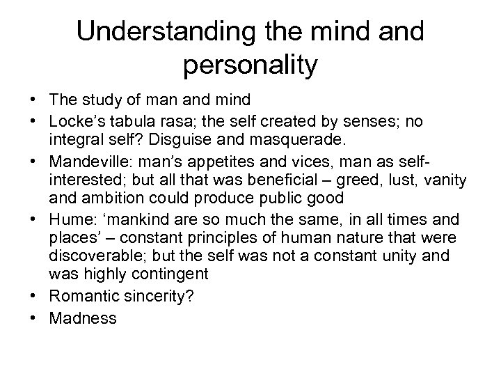 Understanding the mind and personality • The study of man and mind • Locke’s