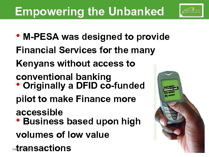 Empowering the Unbanked • M-PESA was designed to provide Financial Services for the many