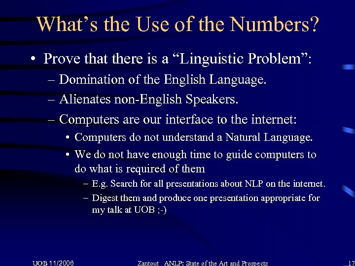 What’s the Use of the Numbers? • Prove that there is a “Linguistic Problem”: