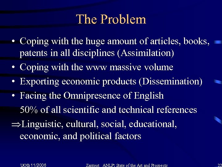 The Problem • Coping with the huge amount of articles, books, patents in all