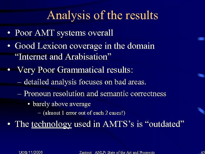 Analysis of the results • Poor AMT systems overall • Good Lexicon coverage in