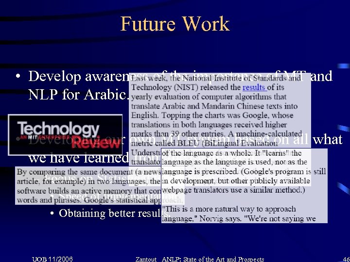 Future Work • Develop awareness of the importance of MT and NLP for Arabic.