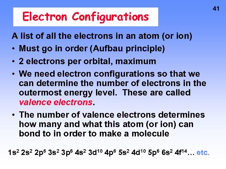 Electron Configurations A list of all the electrons in an atom (or ion) •
