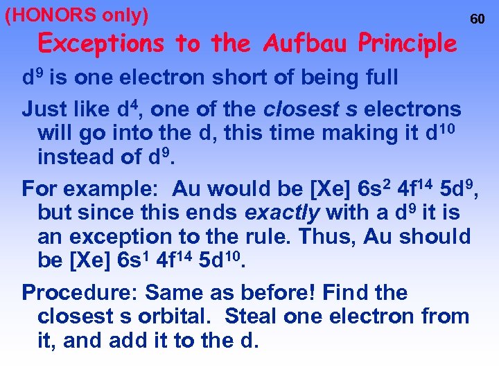 (HONORS only) Exceptions to the Aufbau Principle 60 d 9 is one electron short