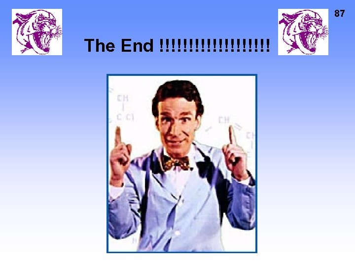 87 The End !!!!!!!!!! 