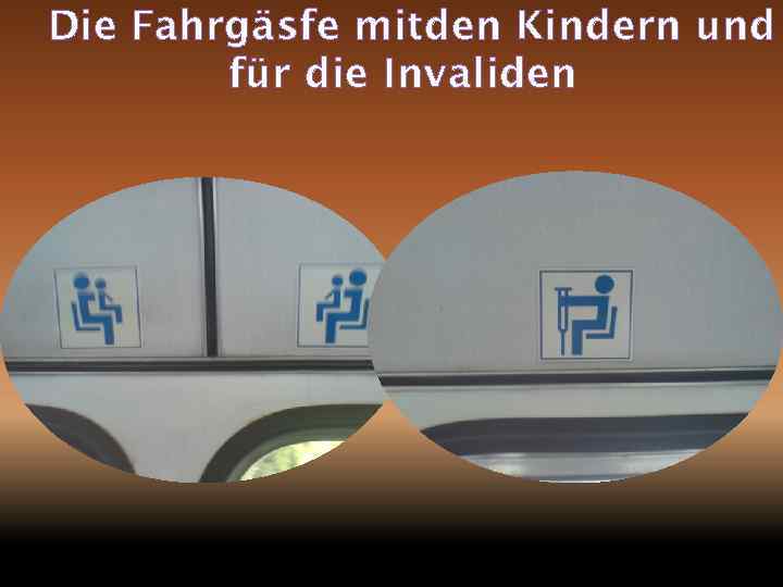 Die Fahrgäsfe mitden Kindern und für die Invaliden 