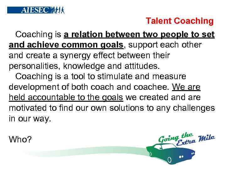 Talent Coaching is a relation between two people to set and achieve common goals,