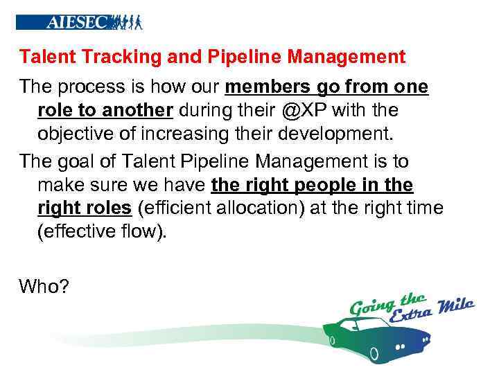 Talent Tracking and Pipeline Management The process is how our members go from one