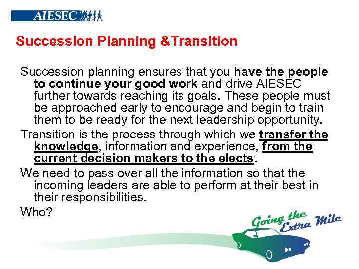 Succession Planning &Transition Succession planning ensures that you have the people to continue your