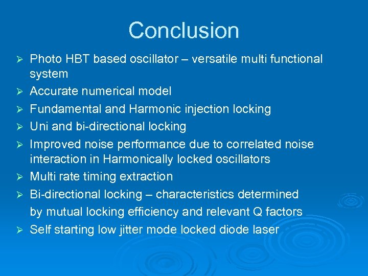 Conclusion Ø Ø Ø Ø Photo HBT based oscillator – versatile multi functional system