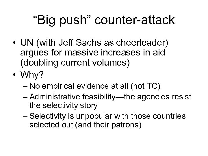 “Big push” counter-attack • UN (with Jeff Sachs as cheerleader) argues for massive increases