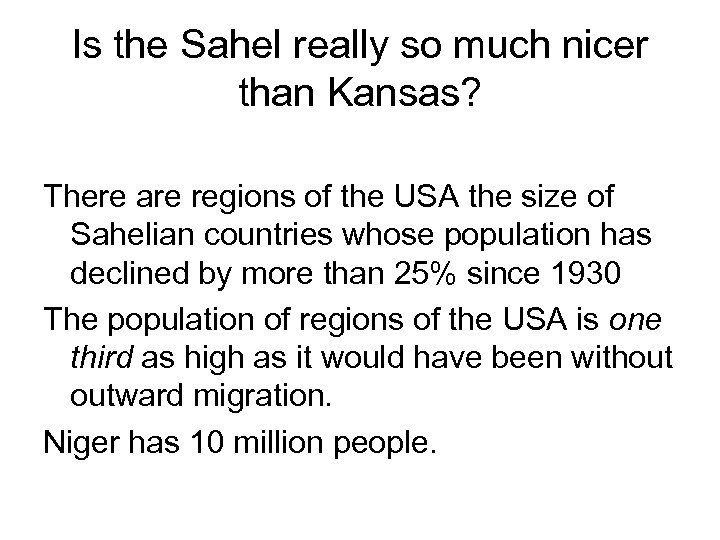 Is the Sahel really so much nicer than Kansas? There are regions of the