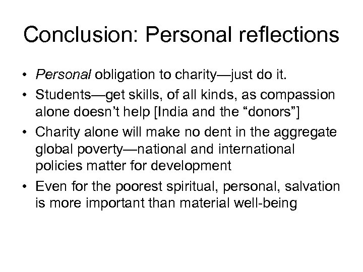 Conclusion: Personal reflections • Personal obligation to charity—just do it. • Students—get skills, of