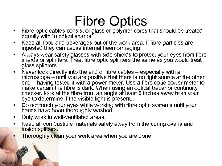  • • 2. . 18. 2. D Fibre Optics Fibre optic cables consist
