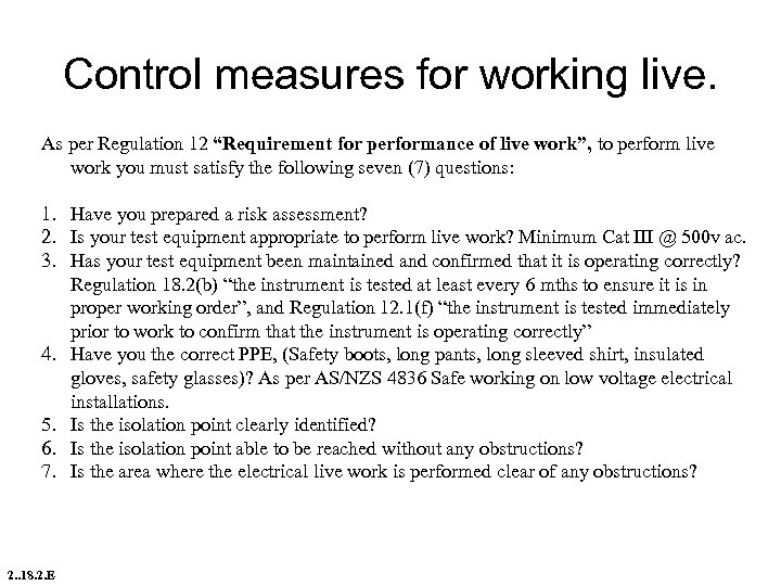 Control measures for working live. As per Regulation 12 “Requirement for performance of live