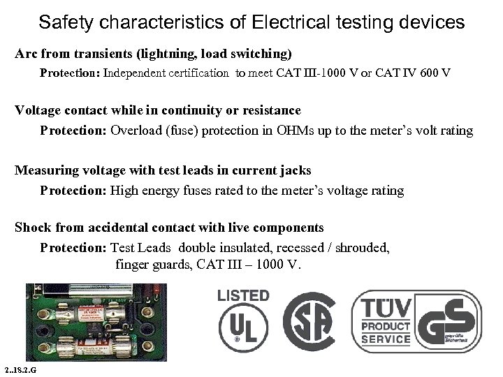 Safety characteristics of Electrical testing devices Arc from transients (lightning, load switching) Protection: Independent