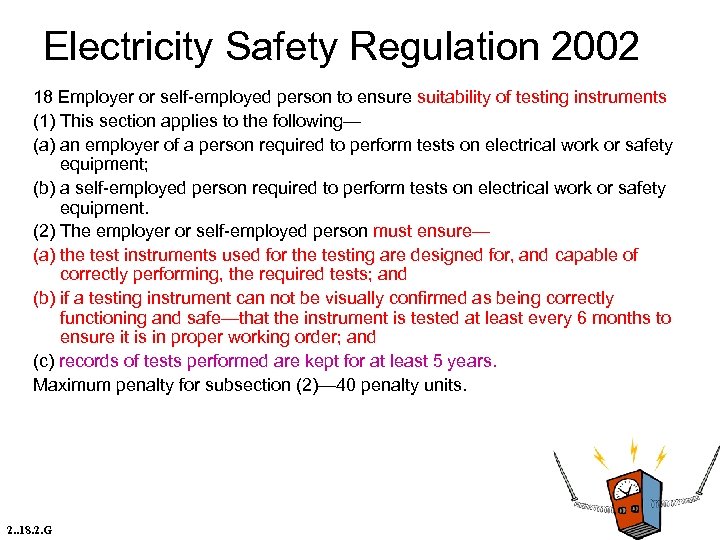 Electricity Safety Regulation 2002 18 Employer or self-employed person to ensure suitability of testing