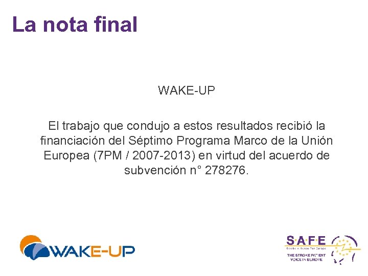 La nota final WAKE-UP El trabajo que condujo a estos resultados recibió la financiación