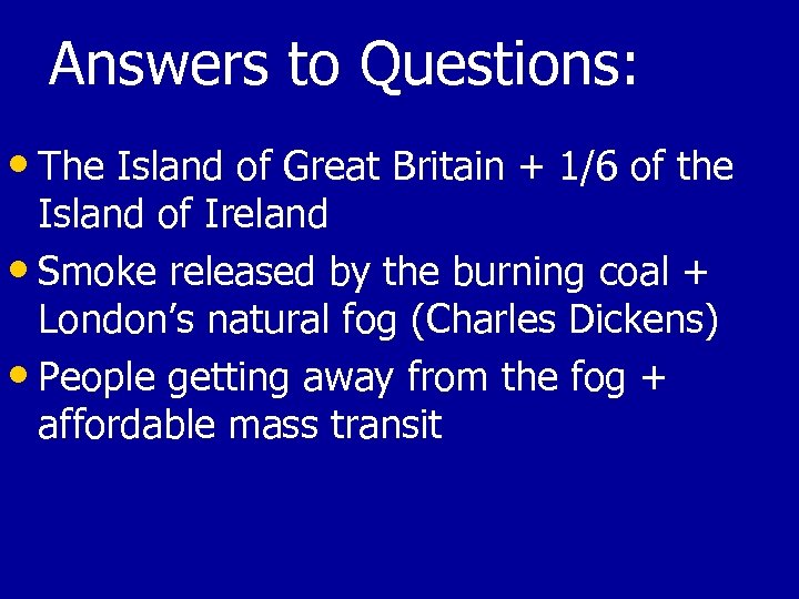 Answers to Questions: • The Island of Great Britain + 1/6 of the Island