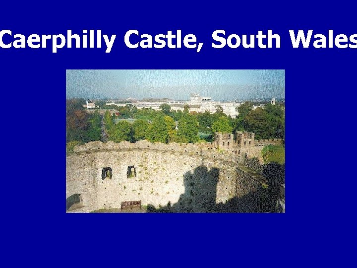 Caerphilly Castle, South Wales 