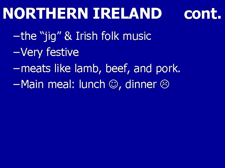 NORTHERN IRELAND – the “jig” & Irish folk music – Very festive – meats
