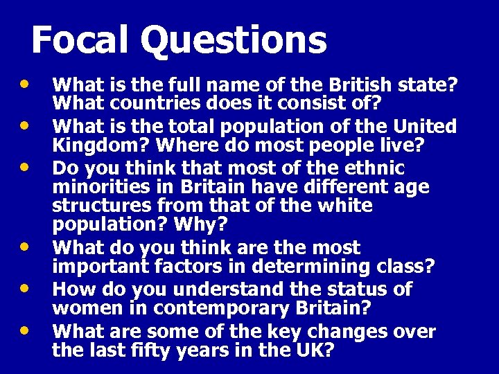 Focal Questions • What is the full name of the British state? • •