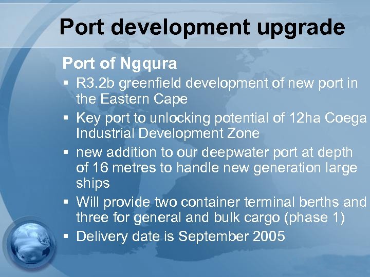 Port development upgrade Port of Ngqura § R 3. 2 b greenfield development of