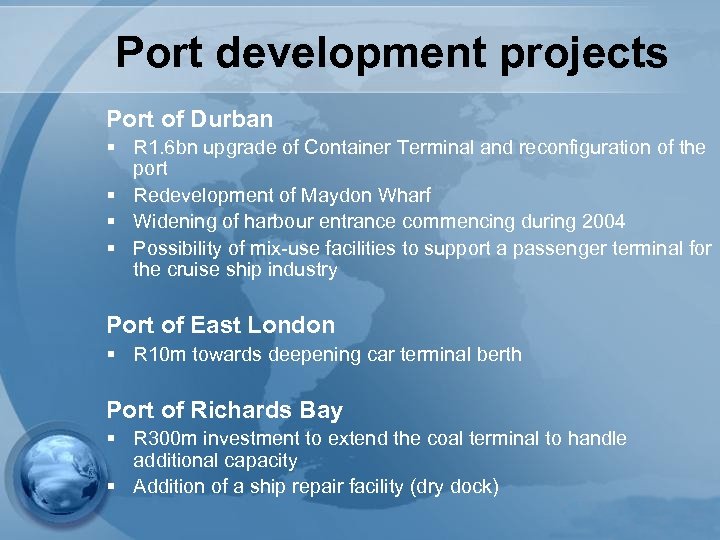 Port development projects Port of Durban § R 1. 6 bn upgrade of Container