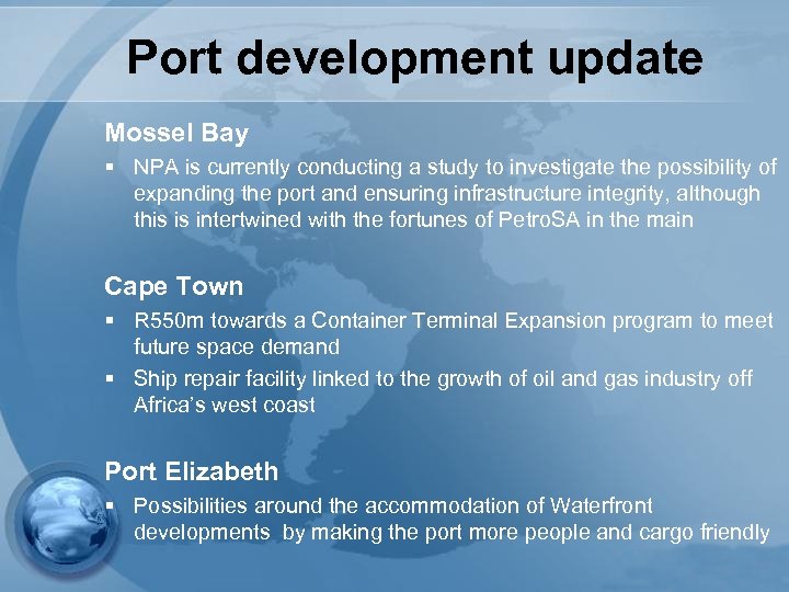 Port development update Mossel Bay § NPA is currently conducting a study to investigate