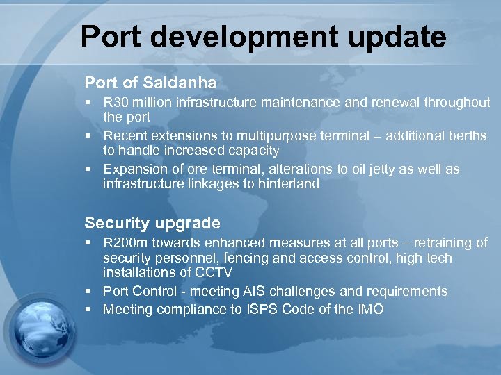 Port development update Port of Saldanha § R 30 million infrastructure maintenance and renewal