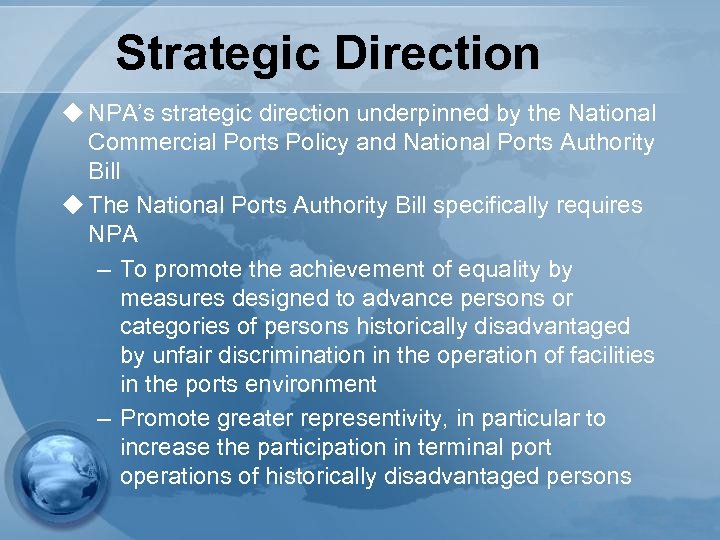 Strategic Direction u NPA’s strategic direction underpinned by the National Commercial Ports Policy and