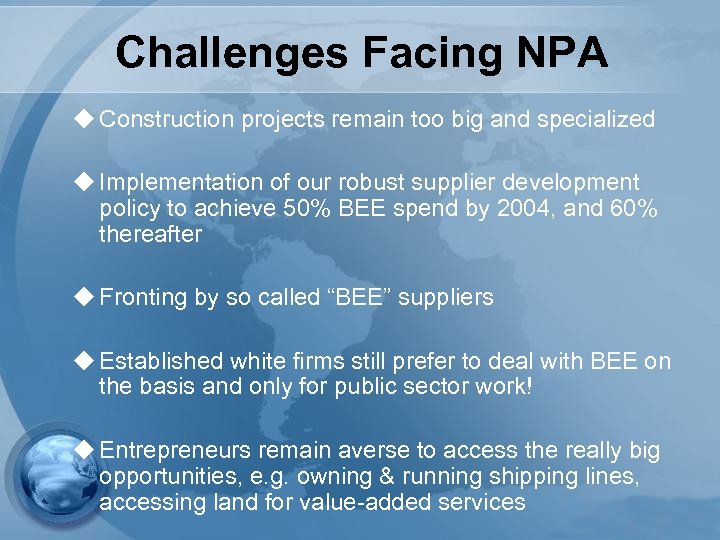 Challenges Facing NPA u Construction projects remain too big and specialized u Implementation of