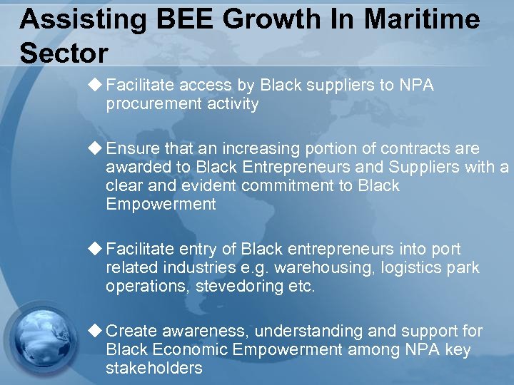 Assisting BEE Growth In Maritime Sector u Facilitate access by Black suppliers to NPA