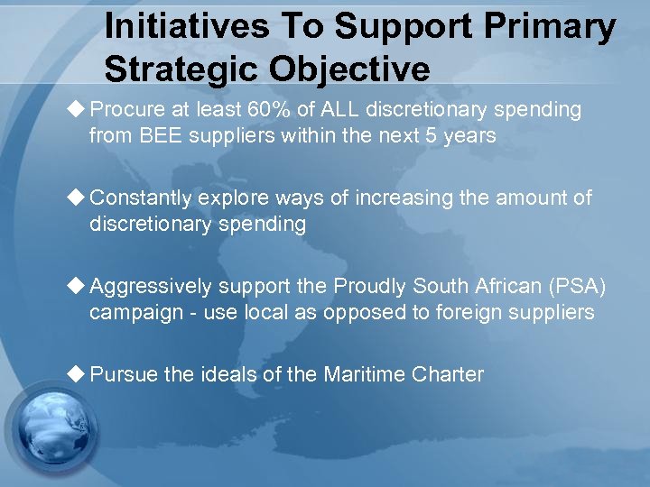 Initiatives To Support Primary Strategic Objective u Procure at least 60% of ALL discretionary