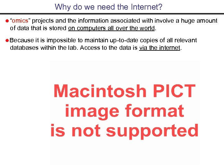 Why do we need the Internet? “omics” projects and the information associated with involve