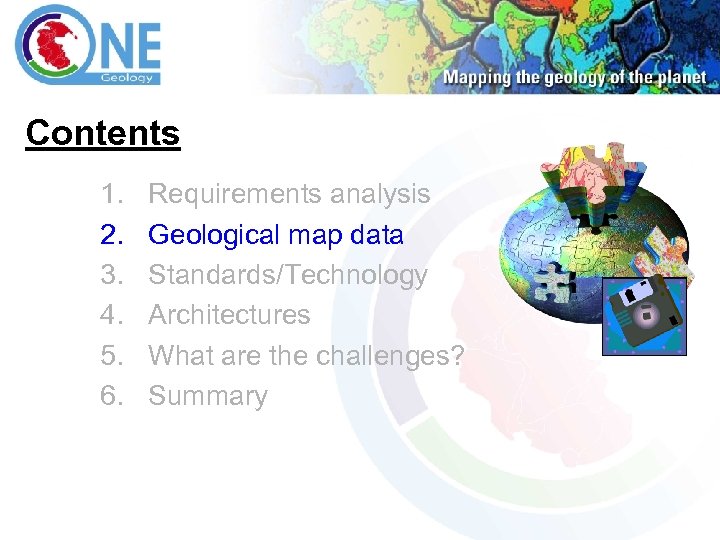 Contents 1. 2. 3. 4. 5. 6. Requirements analysis Geological map data Standards/Technology Architectures