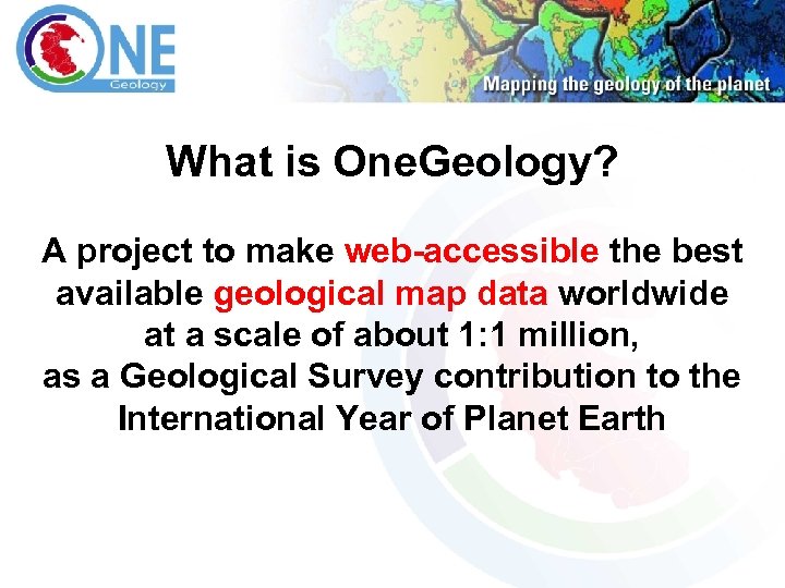 What is One. Geology? A project to make web-accessible the best available geological map