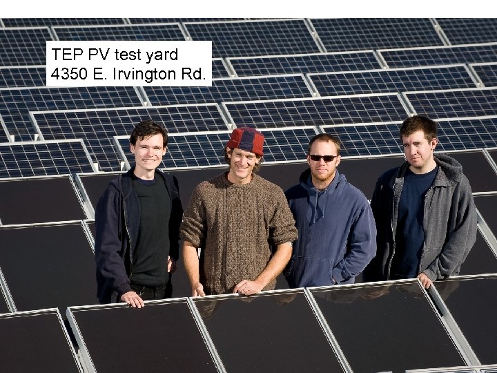 TEP PV test yard 4350 E. Irvington Rd. 