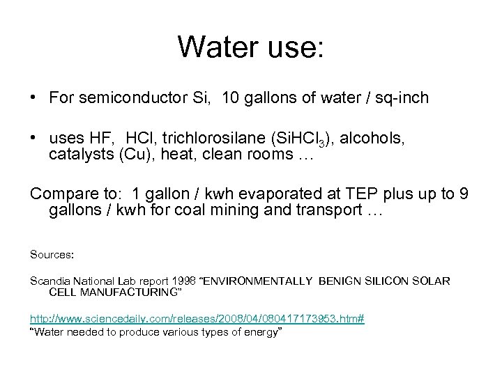 Water use: • For semiconductor Si, 10 gallons of water / sq-inch • uses