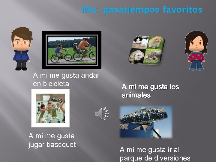 Mis pasatiempos favoritos A mi me gusta andar en bicicleta A mi me gusta