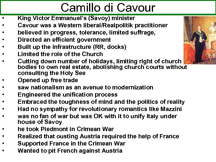 Camillo di Cavour • • • • • King Victor Emmanuel’s (Savoy) minister Cavour