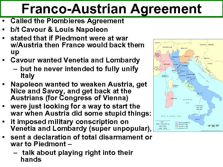 Franco-Austrian Agreement • Called the Plombieres Agreement • b/t Cavour & Louis Napoleon •