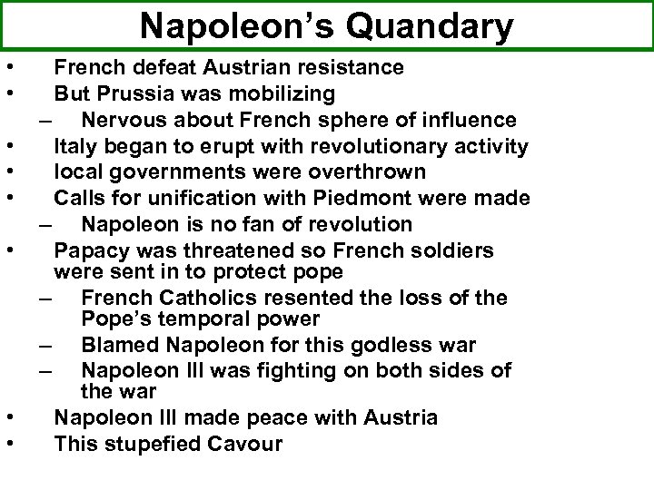 Napoleon’s Quandary • • French defeat Austrian resistance But Prussia was mobilizing – Nervous