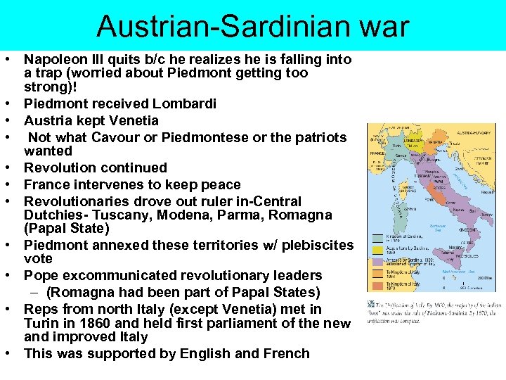 Austrian-Sardinian war • Napoleon III quits b/c he realizes he is falling into a