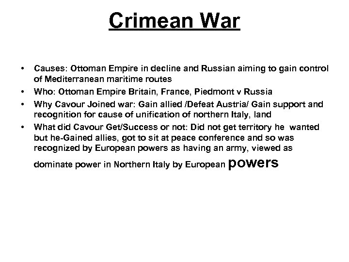 Crimean War • • Causes: Ottoman Empire in decline and Russian aiming to gain