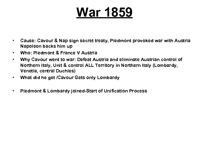 War 1859 • • • Cause: Cavour & Nap sign secret treaty, Piedmont provoked