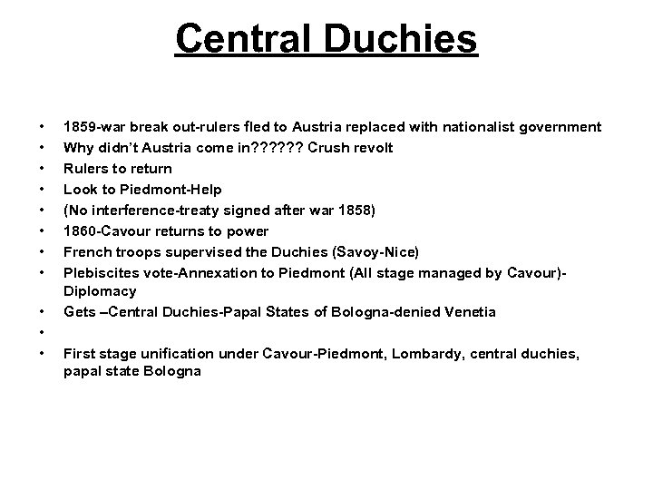 Central Duchies • • • 1859 -war break out-rulers fled to Austria replaced with
