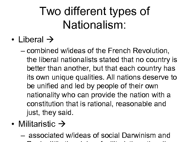Two different types of Nationalism: • Liberal – combined w/ideas of the French Revolution,